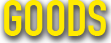 GOODS